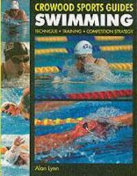 Cover: 9781861267573 | Swimming | Technique, Training, Competition Strategy | Alan Lynn