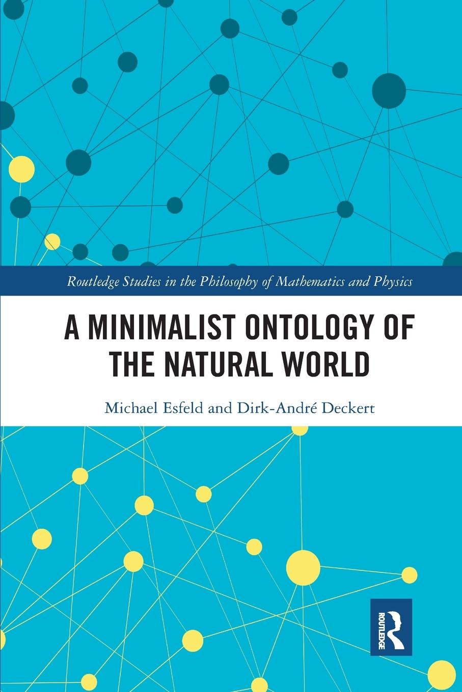 Cover: 9780367594121 | A Minimalist Ontology of the Natural World | Michael Esfeld (u. a.)