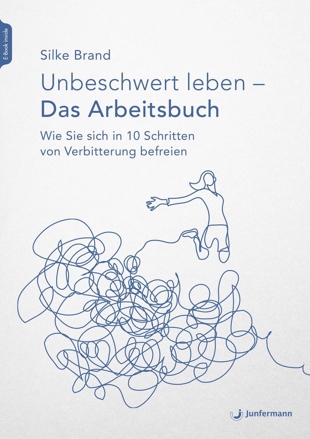 Cover: 9783749504480 | Unbeschwert leben - das Arbeitsbuch | Silke Brand | Taschenbuch | 2023
