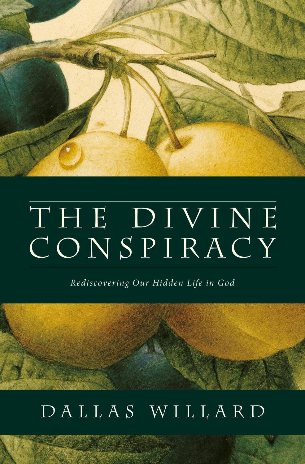 Cover: 9780007596546 | The Divine Conspiracy | Rediscovering Our Hidden Life in God | Willard