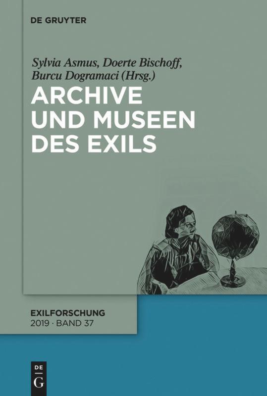 Cover: 9783110540932 | Archive und Museen des Exils | Sylvia Asmus (u. a.) | Taschenbuch