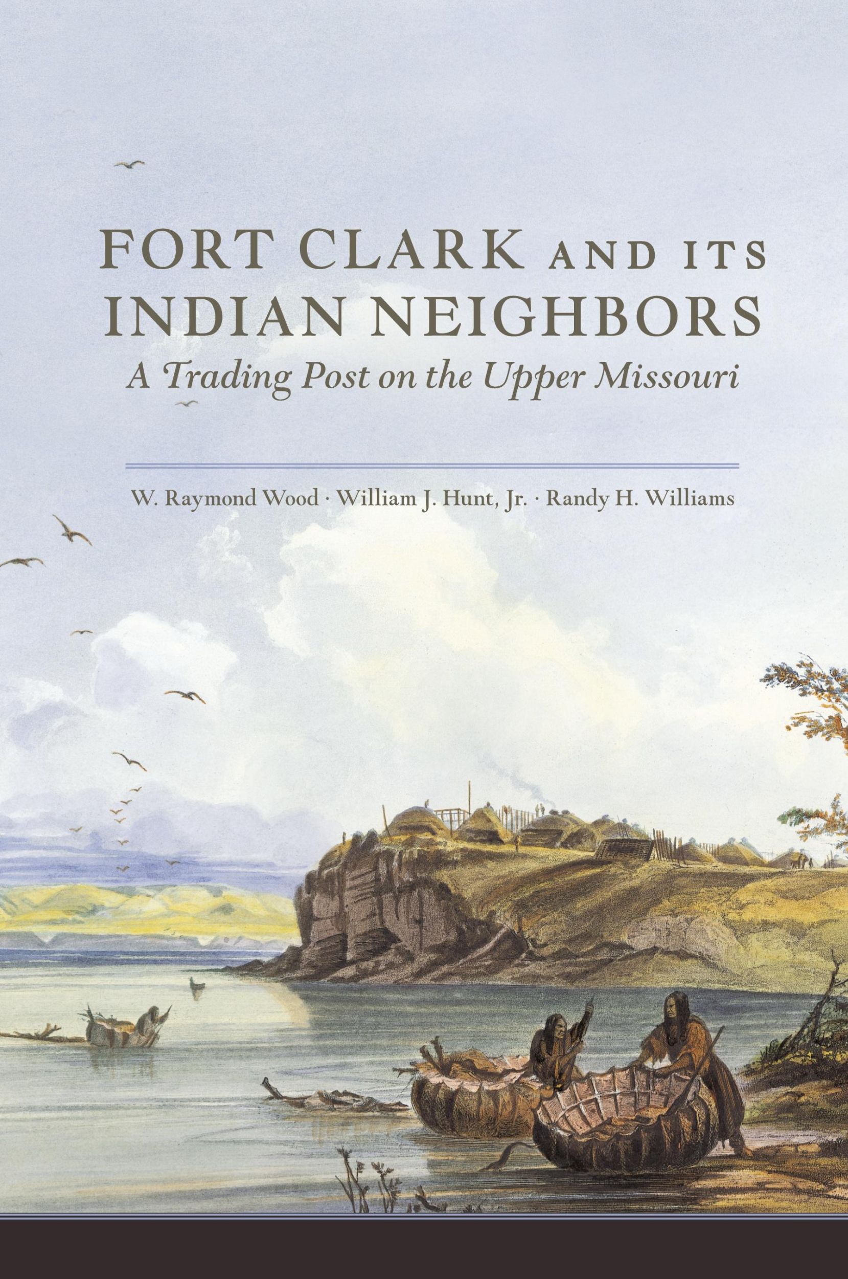 Cover: 9780806154169 | Fort Clark and Its Neighbors | A Trading Post on the Upper Missouri