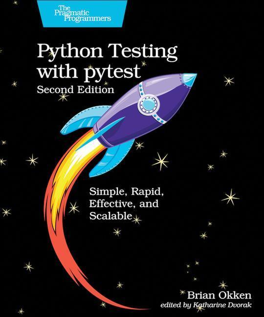 Cover: 9781680508604 | Python Testing with Pytest: Simple, Rapid, Effective, and Scalable