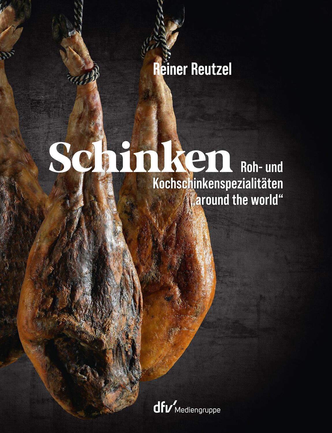 Cover: 9783866413559 | Schinken | Roh- und Kochspezialitäten ¿around the world¿ | Reutzel