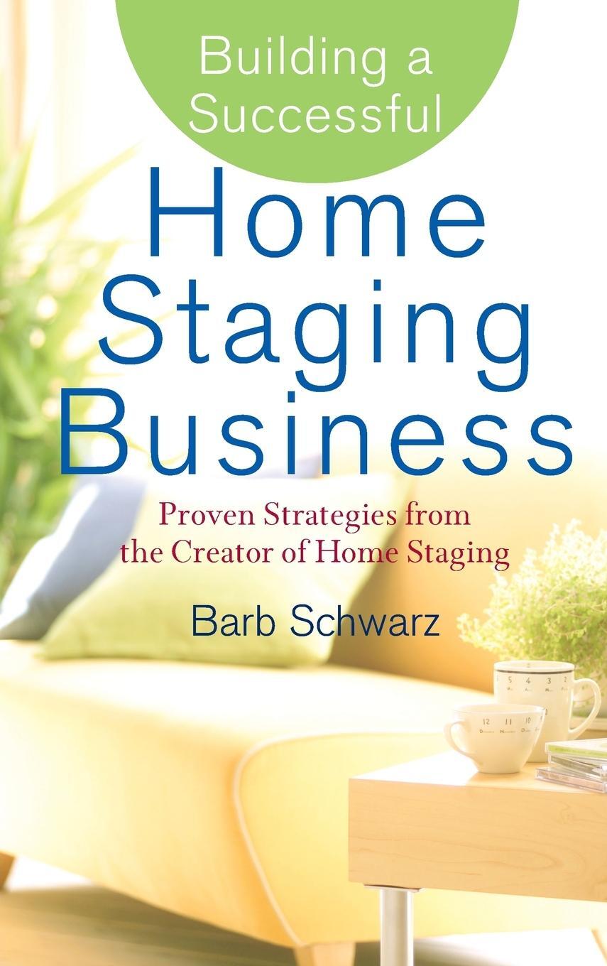 Cover: 9780470119358 | Building a Successful Home Staging Business | Barb Schwarz | Buch