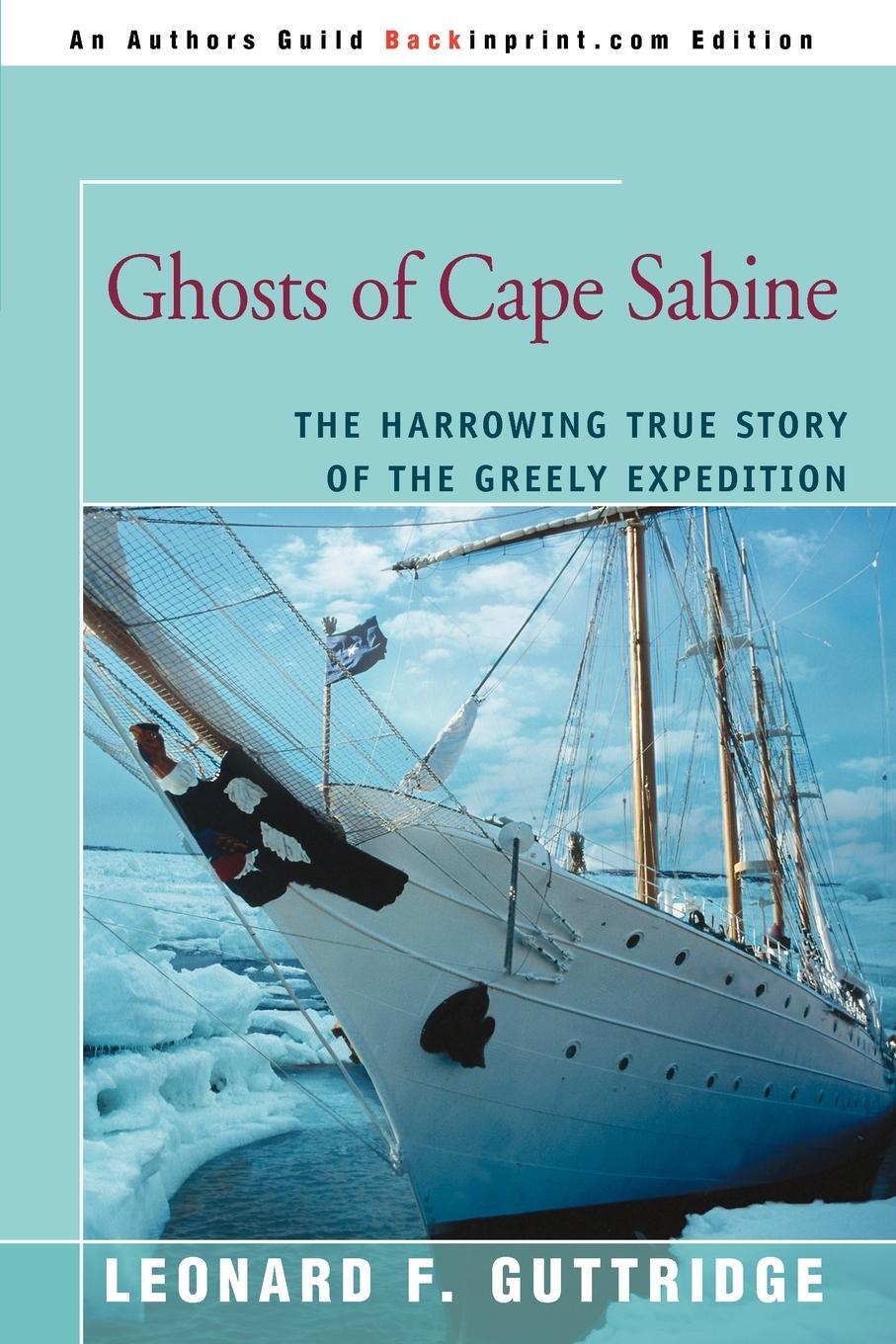 Cover: 9780595409693 | Ghosts of Cape Sabine | Leonard F. Guttridge | Taschenbuch | Paperback