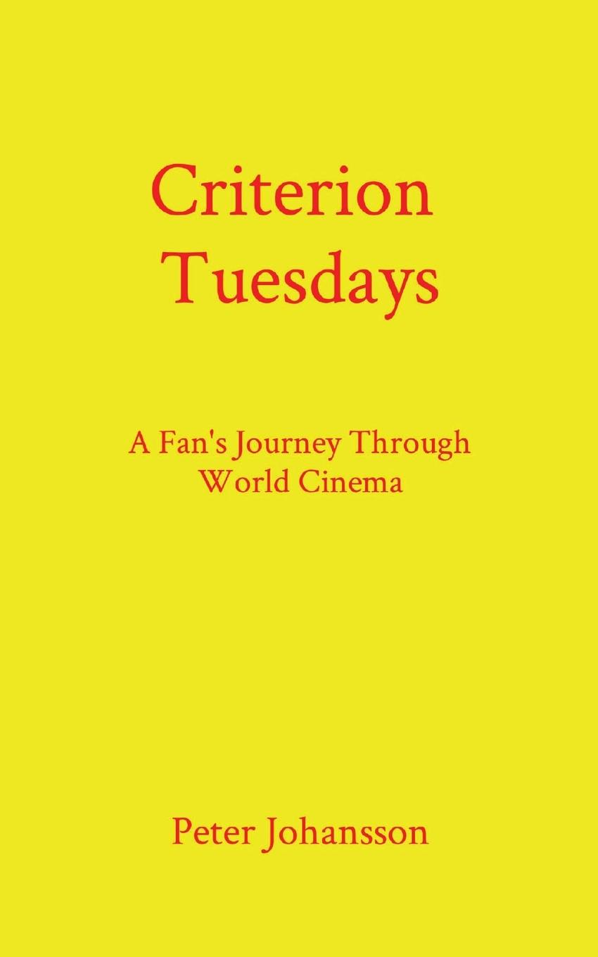 Cover: 9798988160809 | Criterion Tuesdays | A Fan's Journey Through World Cinema | Johansson