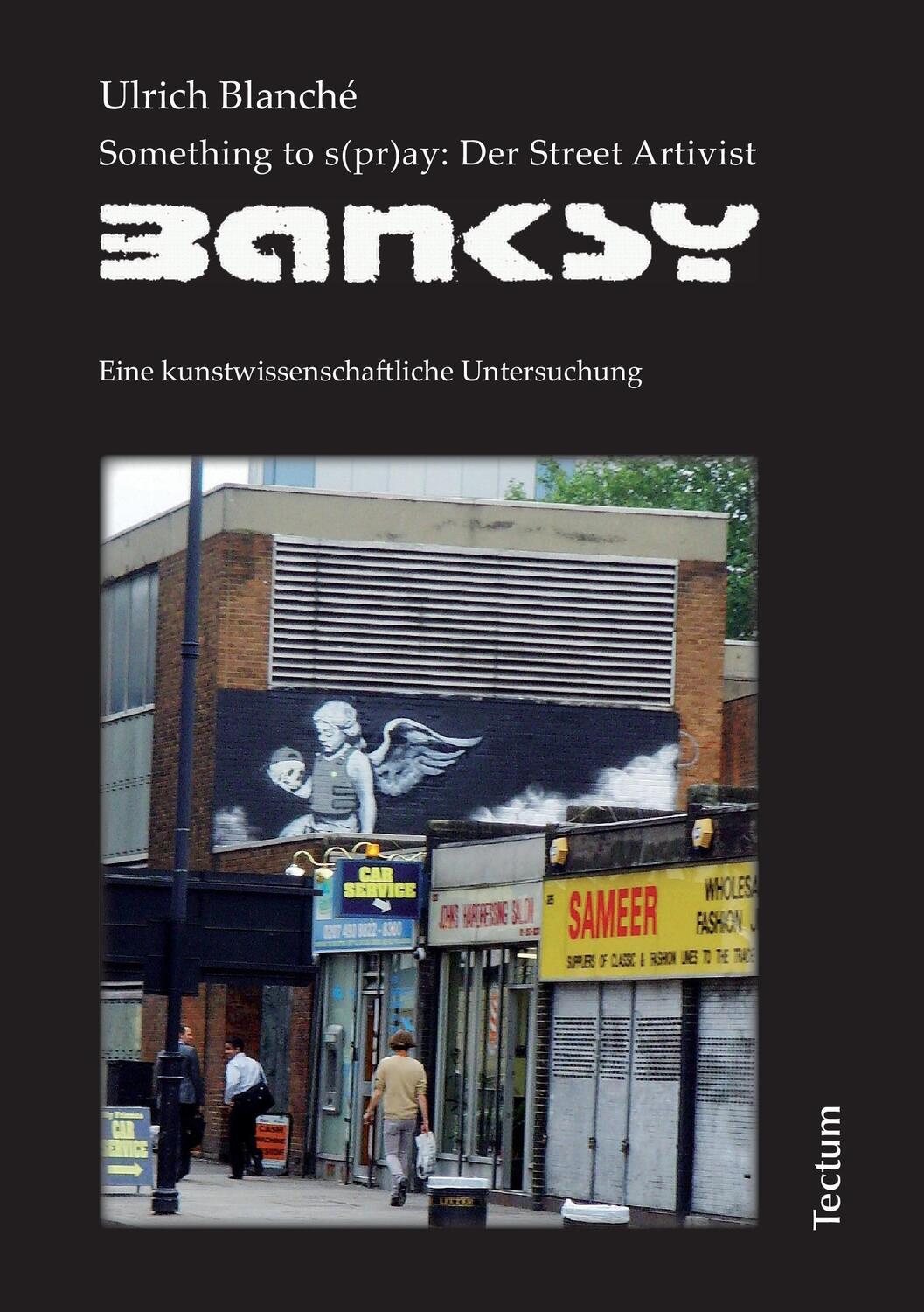 Cover: 9783828822832 | Something to s(pr)ay: Der Street Artivist Banksy | Ulrich Blanché