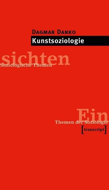 Cover: 9783837614879 | Kunstsoziologie | Dagmar Danko | Taschenbuch | 152 S. | Deutsch | 2012