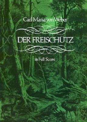 Cover: 9780486234496 | Der Freischütz in Full Score | Carl Maria Von Weber | Taschenbuch