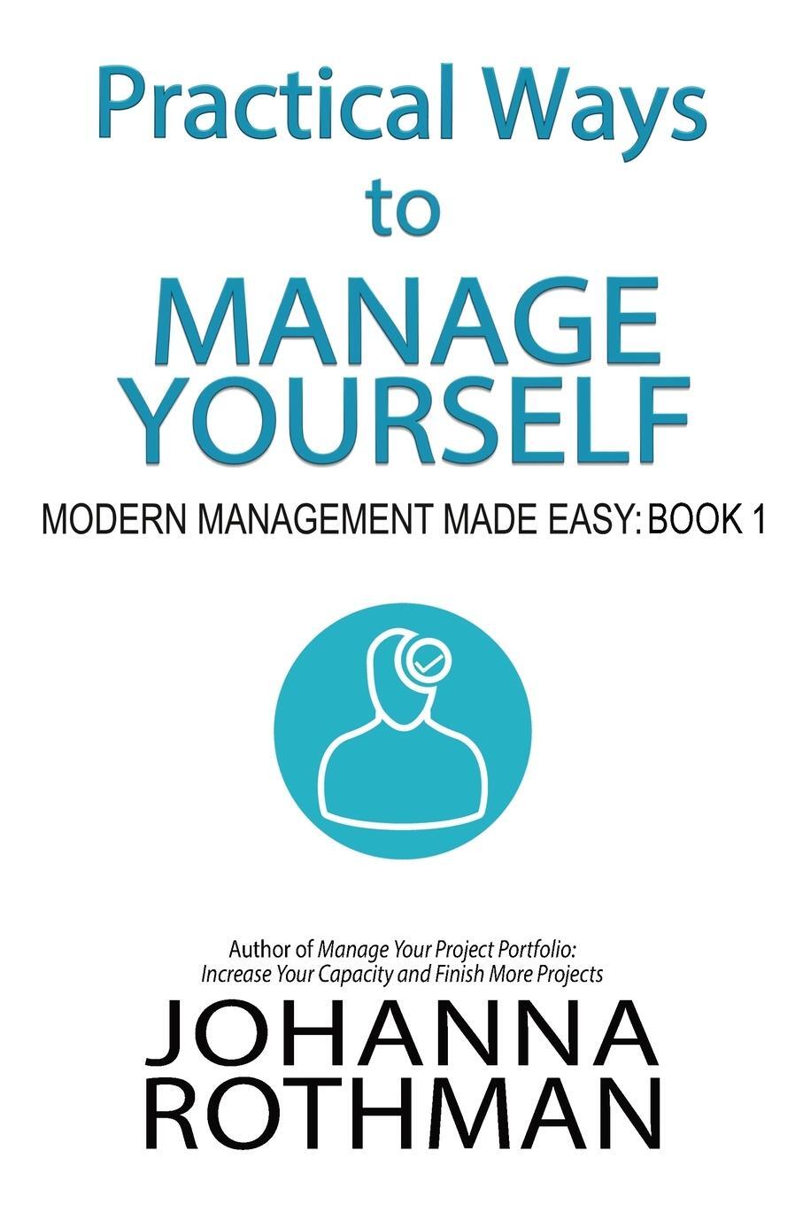 Cover: 9781943487134 | Practical Ways to Manage Yourself | Johanna Rothman | Taschenbuch