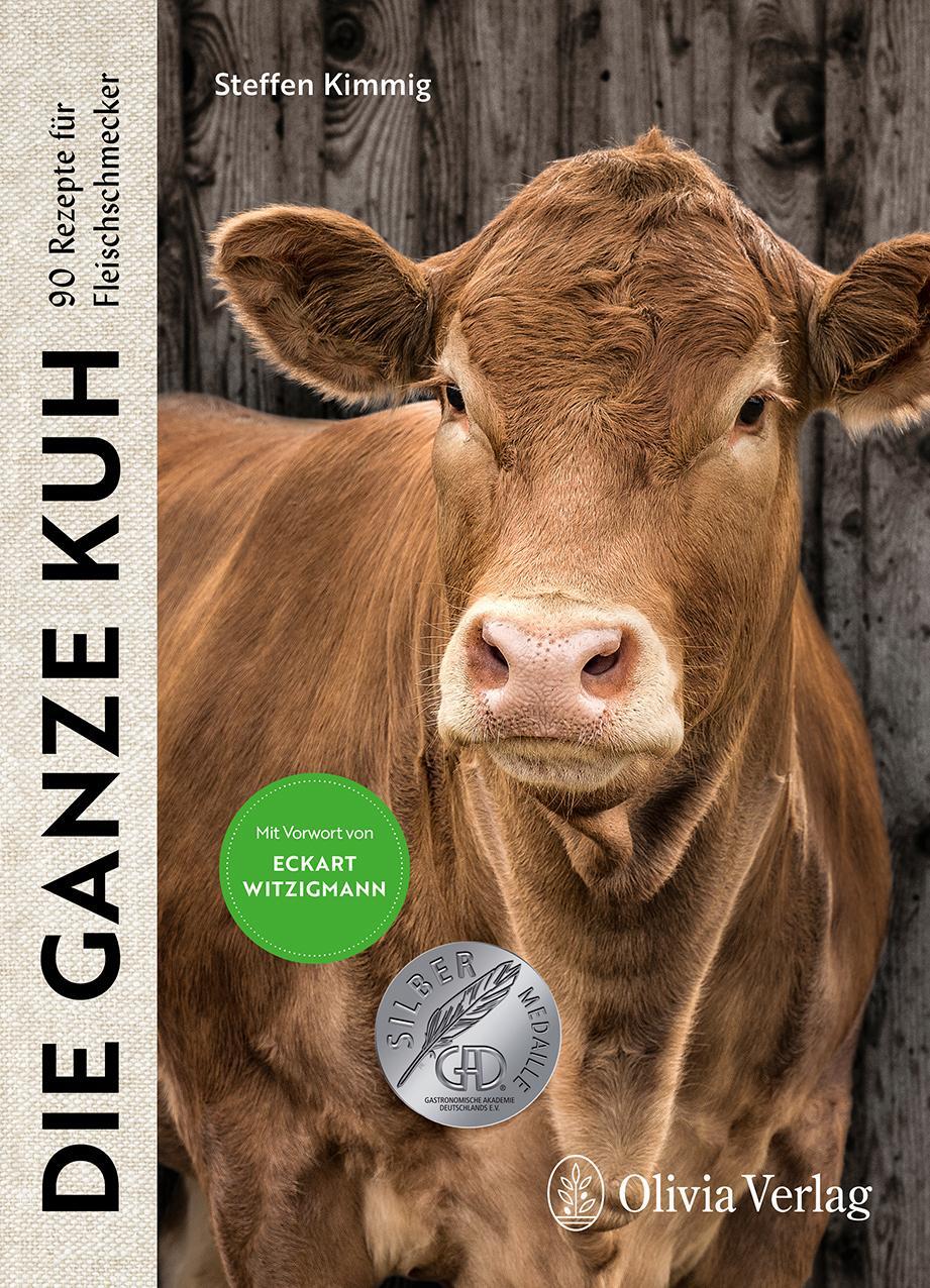 Cover: 9783981456646 | Die ganze Kuh | 90 Rezepte für Feinschmecker | Steffen Kimmig | Buch
