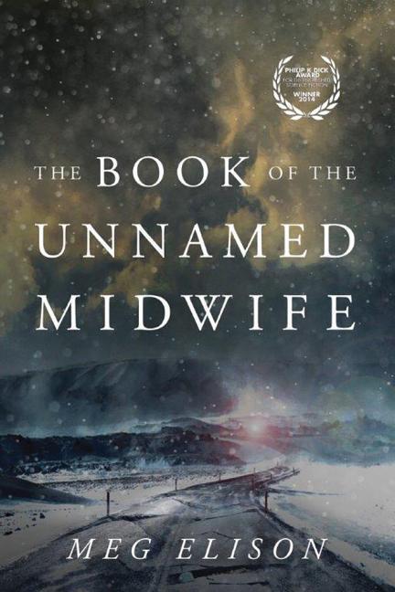 Cover: 9781503939110 | Elison, M: The Book of the Unnamed Midwife | Meg Elison | Taschenbuch