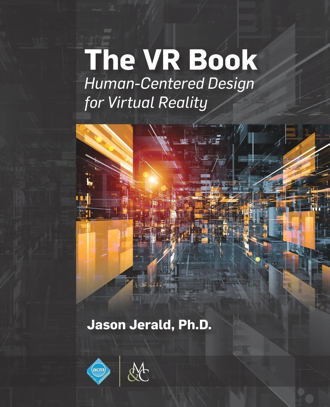 Cover: 9781970001129 | The VR Book | Human-Centered Design for Virtual Reality | Jason Jerald