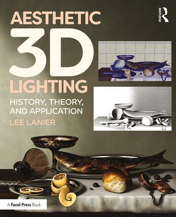 Cover: 9781138737570 | Aesthetic 3D Lighting | History, Theory, and Application | Lee Lanier