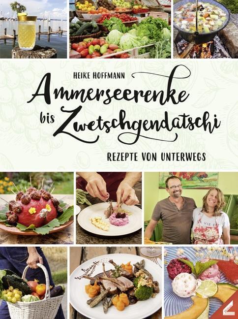 Cover: 9783957861399 | Ammerseerenke bis Zwetschgendatschi | Rezepte von unterwegs | Hoffmann