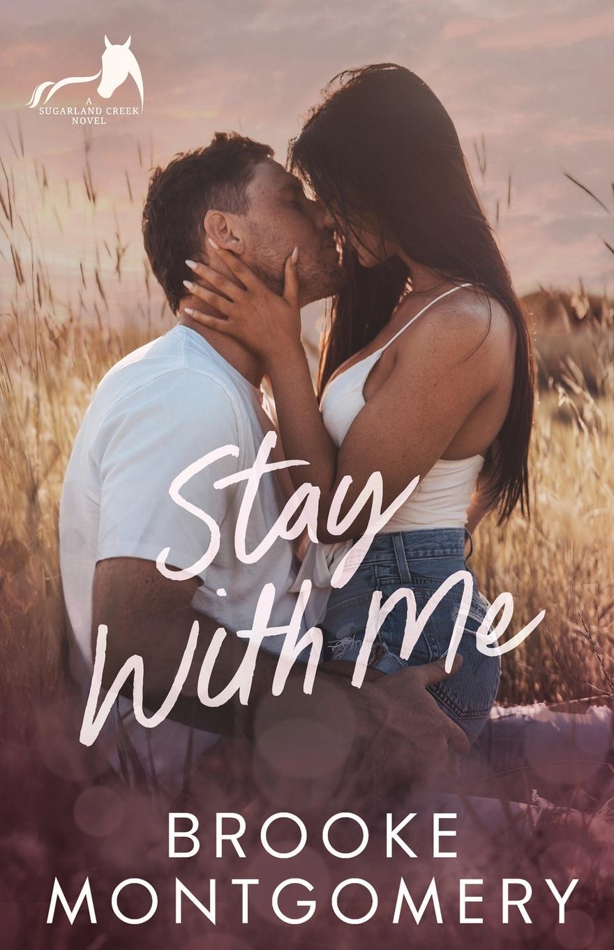 Cover: 9781961287150 | Stay With Me | A Best Friend's Brother Small Town Romance | Montgomery