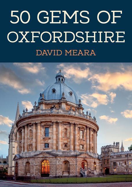 Cover: 9781398109520 | 50 Gems of Oxfordshire | David Meara | Taschenbuch | 50 Gems | 2022