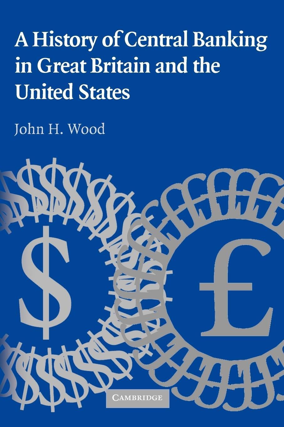 Cover: 9780521741316 | A History of Central Banking in Great Britain and the United States