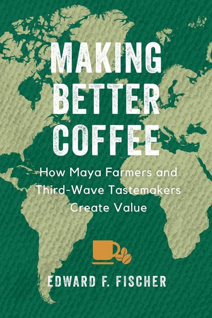 Cover: 9780520386969 | Making Better Coffee | Edward F. Fischer | Taschenbuch | Englisch