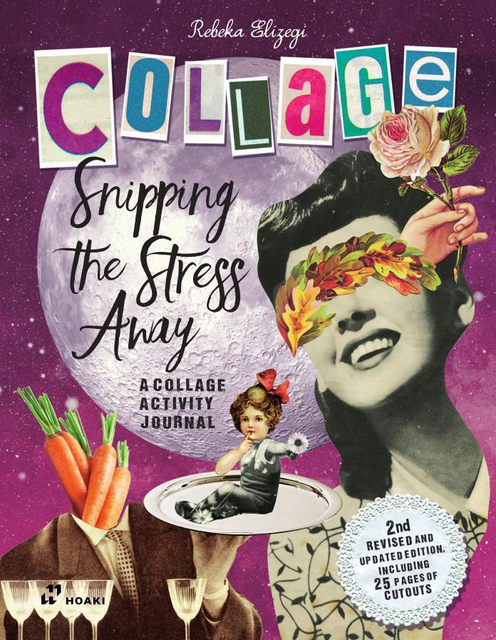 Cover: 9788417656508 | Snipping the Stress Away | Collage Activity Journal | Rebeka Elizegi