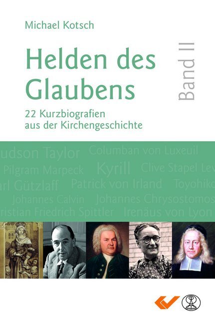 Cover: 9783863535773 | Helden des Glaubens. Bd.2 | Michael Kotsch | Buch | 2019