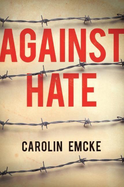 Cover: 9781509531967 | Against Hate | Carolin Emcke | Taschenbuch | 220 S. | Englisch | 2019