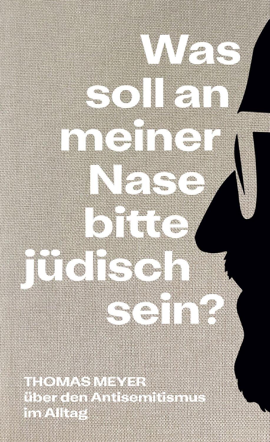 Cover: 9783039300143 | Was soll an meiner Nase bitte jüdisch sein? | Thomas Meyer | Buch
