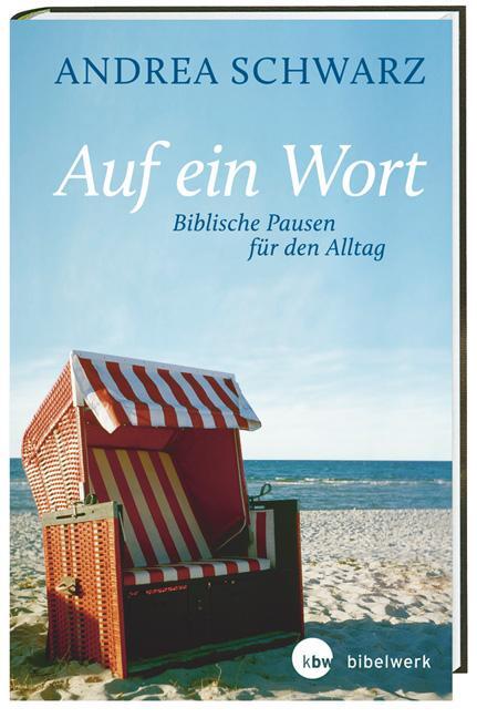 Cover: 9783460271852 | Auf ein Wort - Biblische Pausen für den Alltag | Andrea Schwarz | Buch