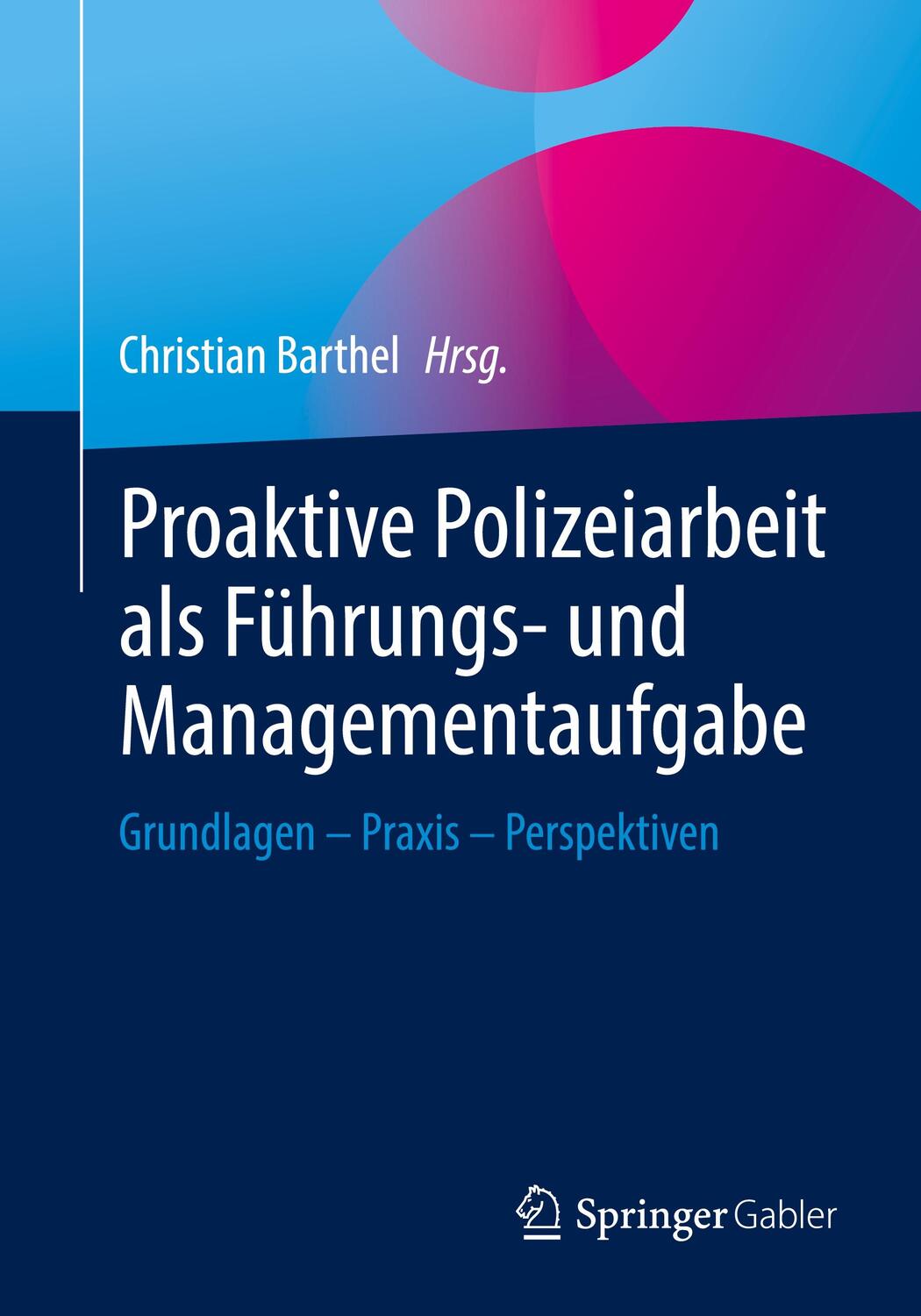Cover: 9783658342005 | Proaktive Polizeiarbeit als Führungs- und Managementaufgabe | Buch