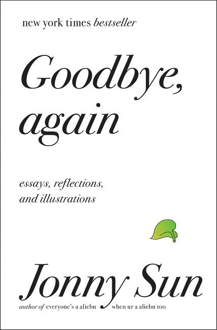 Cover: 9780062880857 | Goodbye, Again | Essays, Reflections, and Illustrations | Jonny Sun