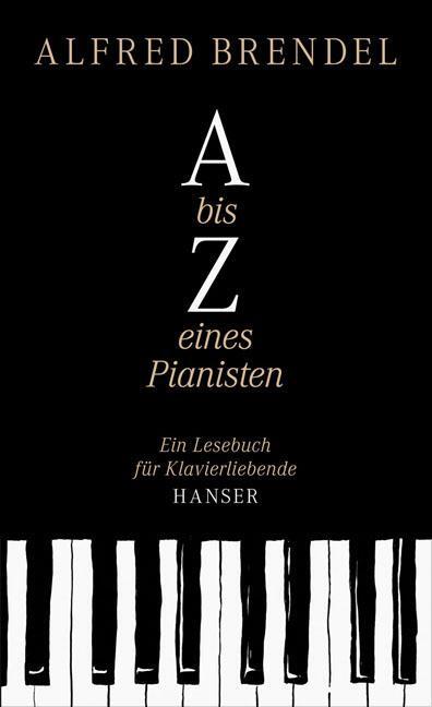 Cover: 9783446239975 | A bis Z eines Pianisten | Ein Lesebuch für Klavierliebende | Brendel