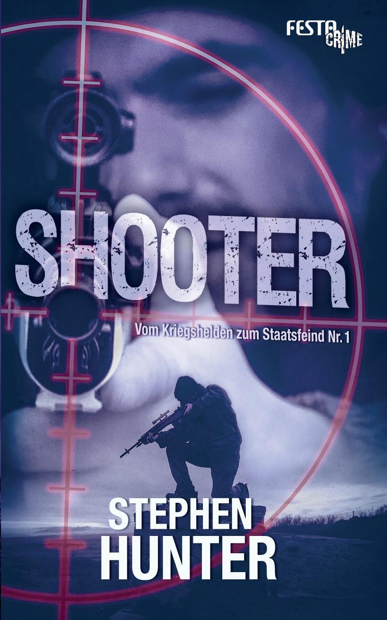 Cover: 9783865523167 | Shooter | Vom Kriegshelden zum Staatsfeind Nr. 1 | Stephen Hunter