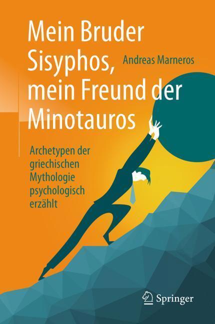 Cover: 9783662558072 | Mein Bruder Sisyphos, mein Freund der Minotauros | Andreas Marneros