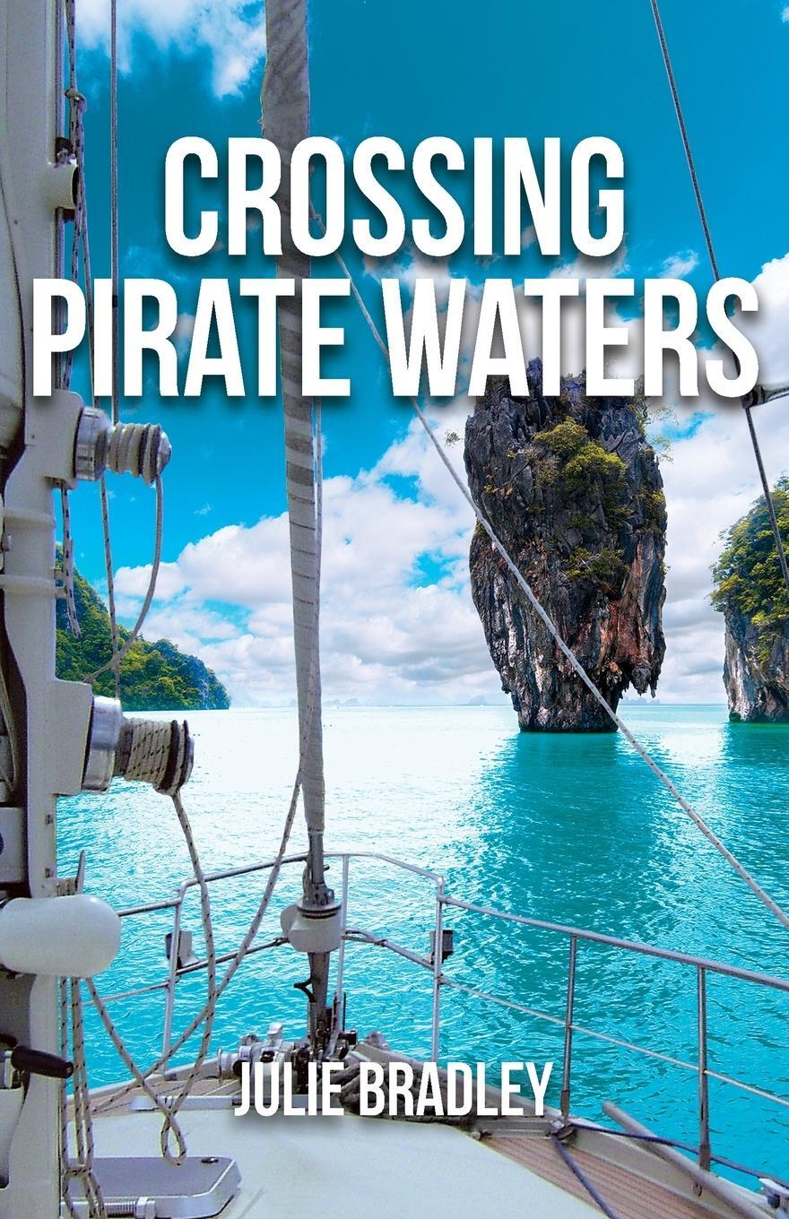 Cover: 9781732918429 | Crossing Pirate Waters | Julie Bradley | Taschenbuch | Escape | 2020