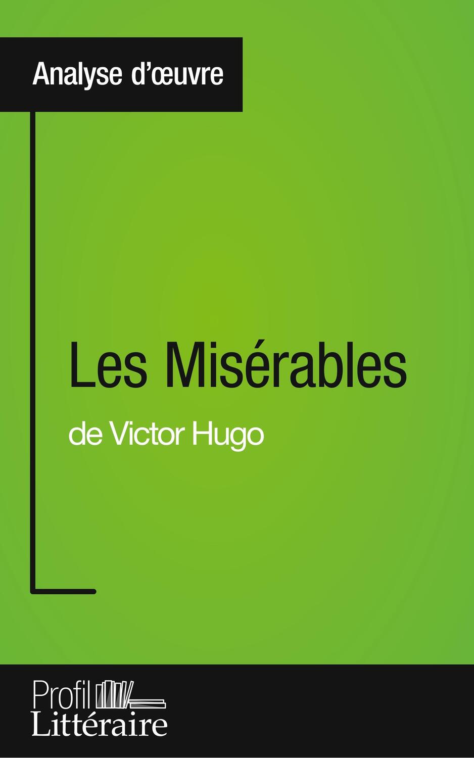 Cover: 9782806268907 | Les Misérables de Victor Hugo (Analyse approfondie) | Vanderborght