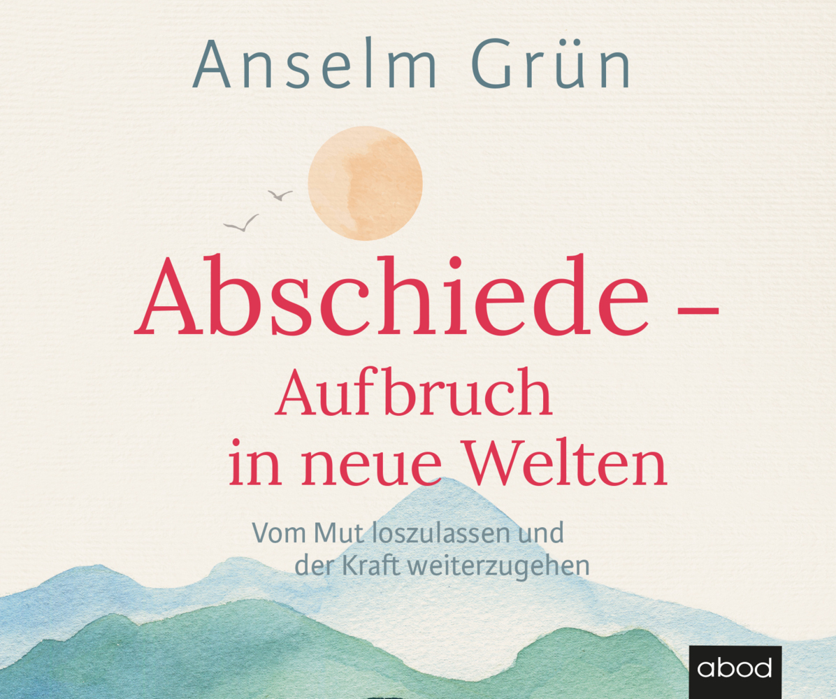 Cover: 9783954719310 | Abschiede - Aufbruch in neue Welten, Audio-CD | Anselm Grün (u. a.)