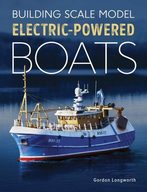 Cover: 9780719841163 | Building Scale Model Electric-Powered Boats | Gordon Longworth | Buch