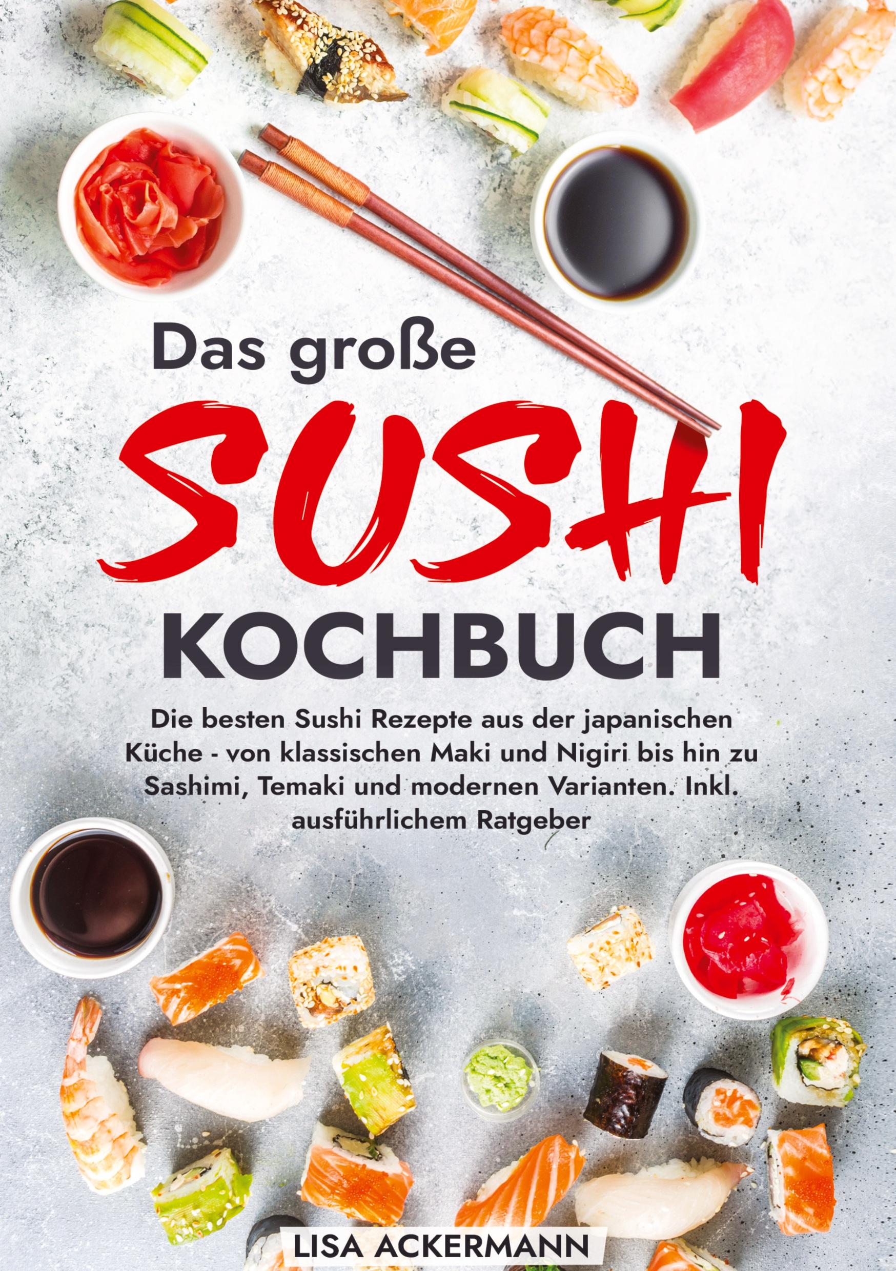 Cover: 9783384360106 | Das große Sushi Kochbuch | Lisa Ackermann | Buch | 176 S. | Deutsch