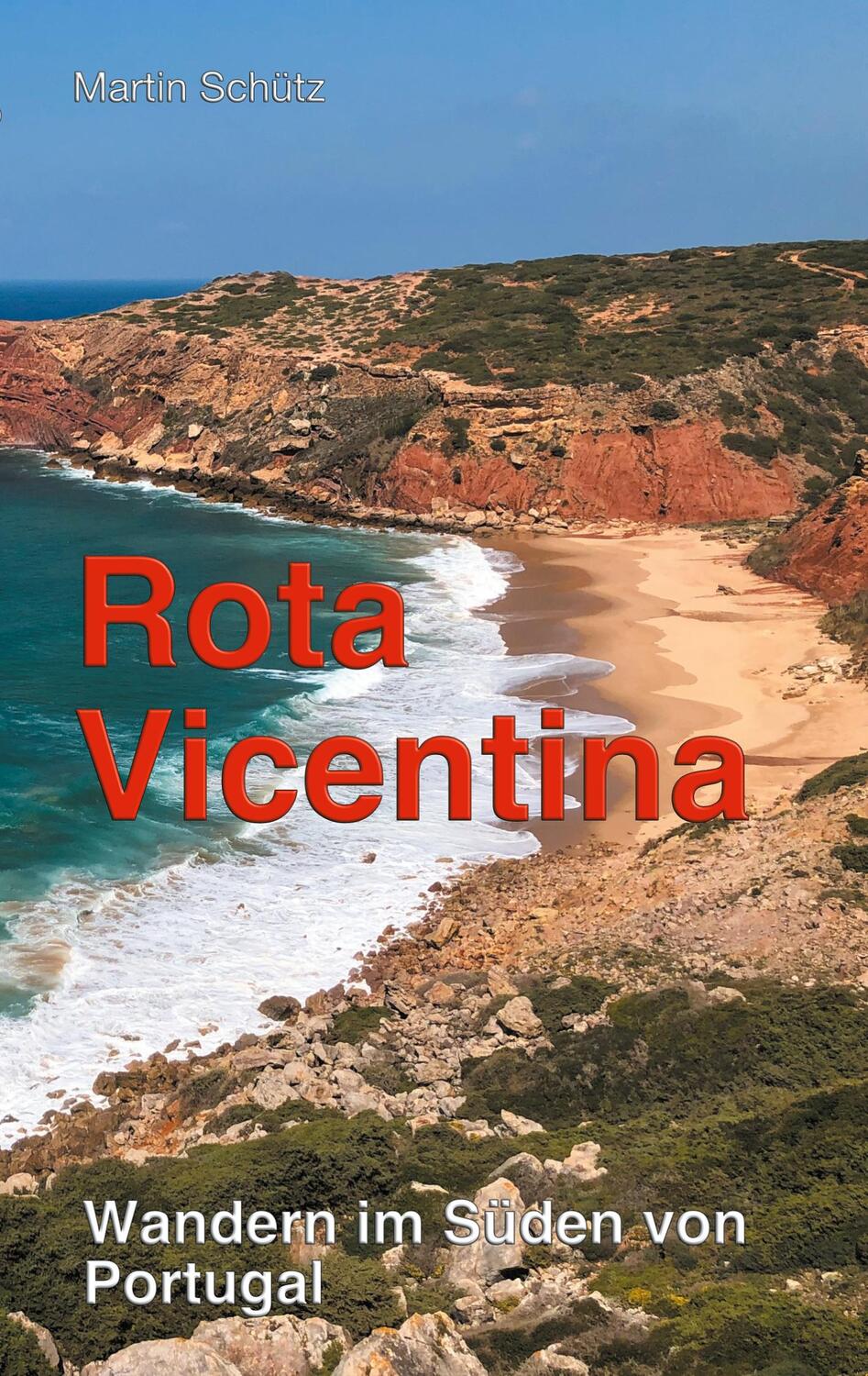 Cover: 9783754302880 | Rota Vicentina | Wandern im Süden von Portugal | Martin Schütz | Buch
