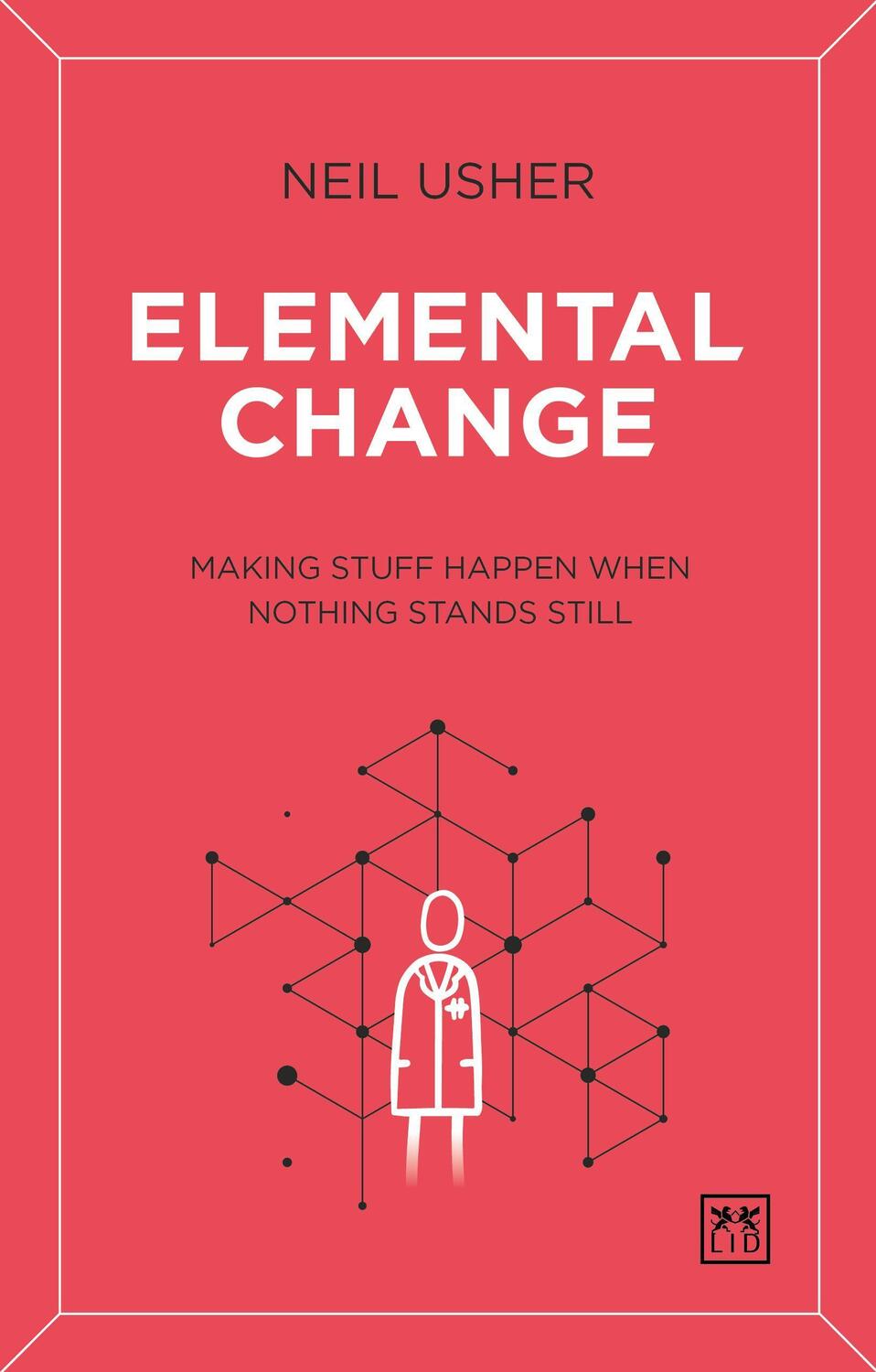 Cover: 9781912555857 | Elemental Change | Making Stuff Happen When Nothing Stands Still