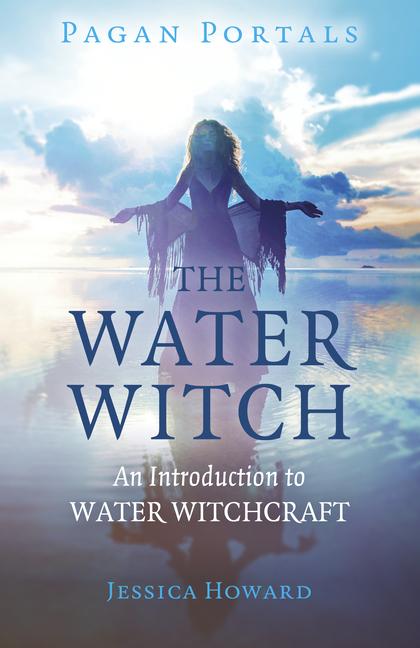 Cover: 9781785359552 | Pagan Portals - The Water Witch | An Introduction to Water Witchcraft