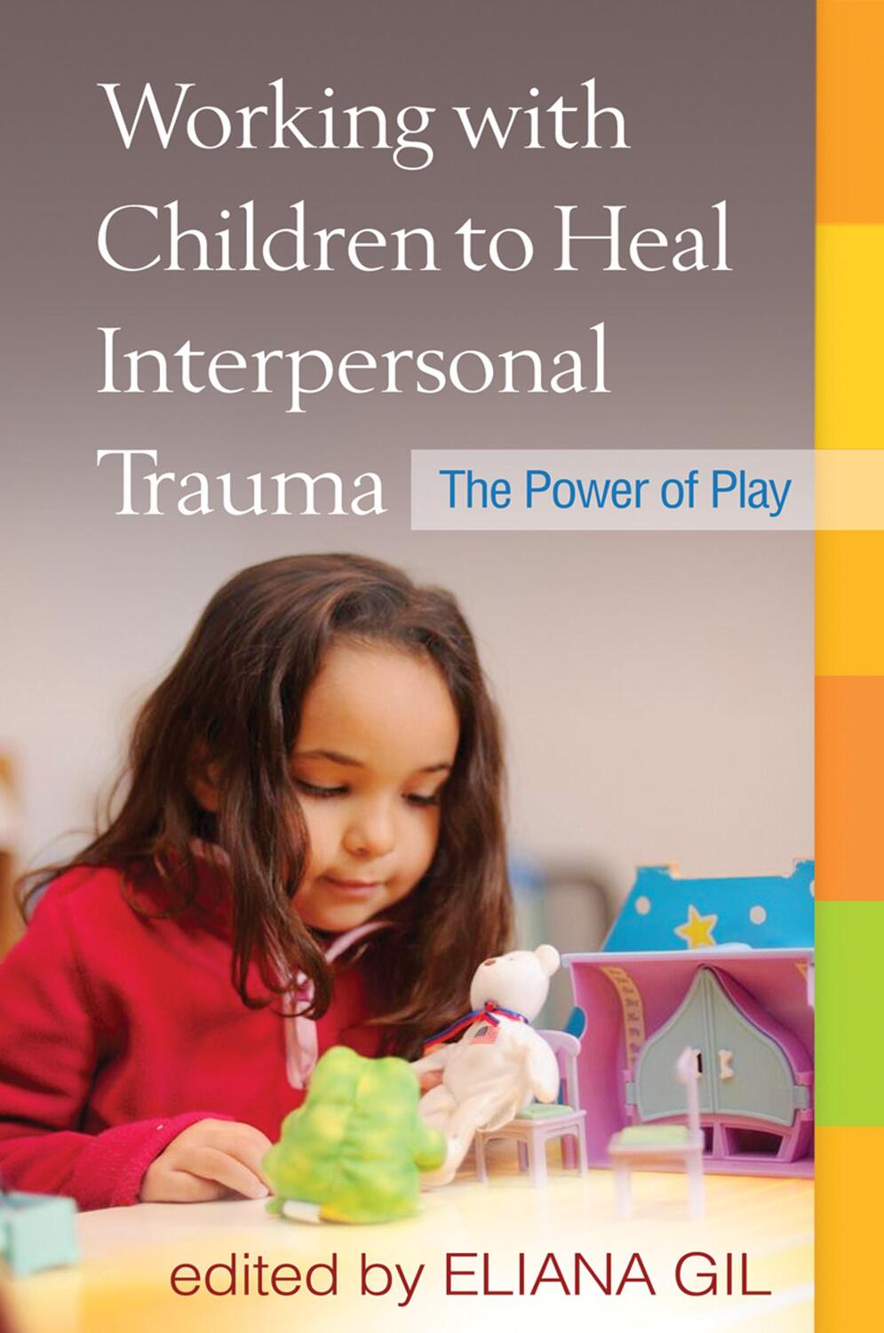 Cover: 9781462513062 | Working with Children to Heal Interpersonal Trauma | The Power of Play