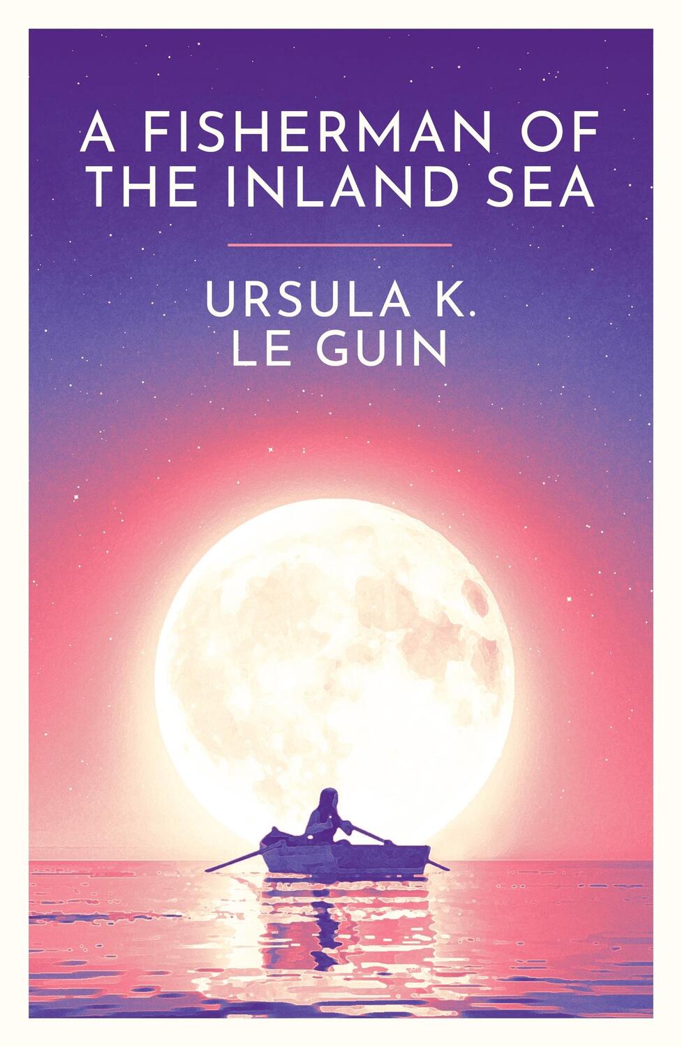 Cover: 9781399620291 | A Fisherman of the Inland Sea | Ursula K. Le Guin | Taschenbuch | 2024