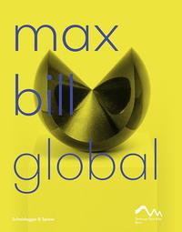 Cover: 9783858818775 | Max Bill Global | An Artist Building Bridges | Fabienne Eggelhoefer