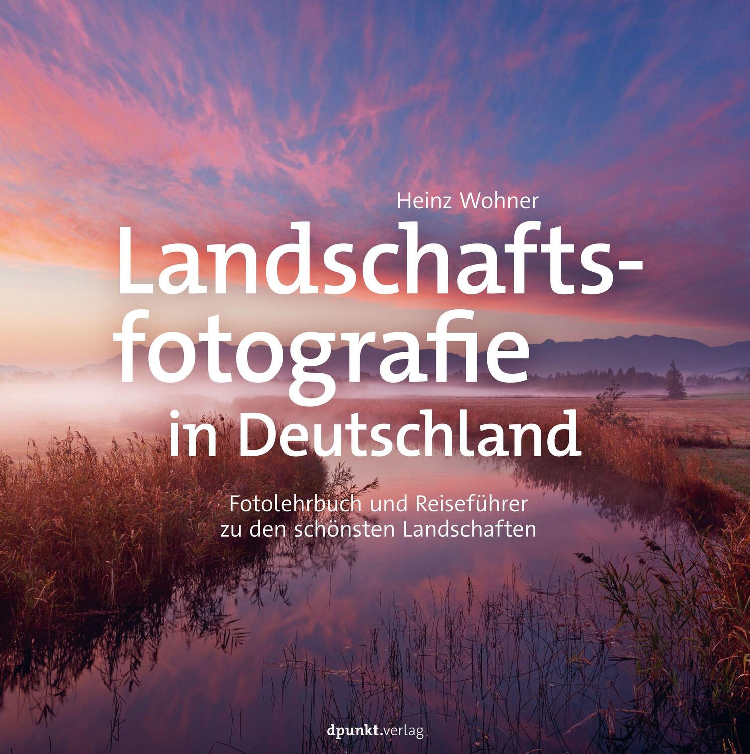 Cover: 9783864907852 | Landschaftsfotografie in Deutschland | Heinz Wohner | Buch | Deutsch