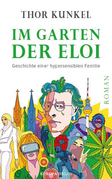 Cover: 9783958904774 | Im Garten der Eloi | Geschichte einer hypersensiblen Familie | Kunkel