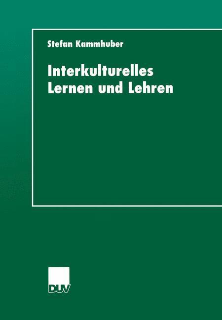 Cover: 9783824444304 | Interkulturelles Lernen und Lehren | Stefan Kammhuber | Taschenbuch