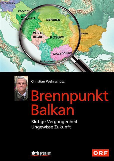 Cover: 9783222134272 | Brennpunkt Balkan | Blutige Vergangenheit - Ungewisse Zukunft | Buch