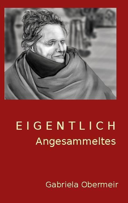 Cover: 9783753425559 | Eigentlich | Gabriela Obermeir | Taschenbuch | Paperback | Deutsch